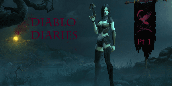Diablo Diaries Pt 1
