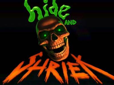 Hide and Shriek