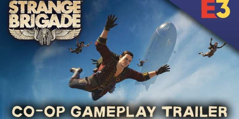 The Strange Brigade E3 Co Op Trailer Heads To Hidden Valley