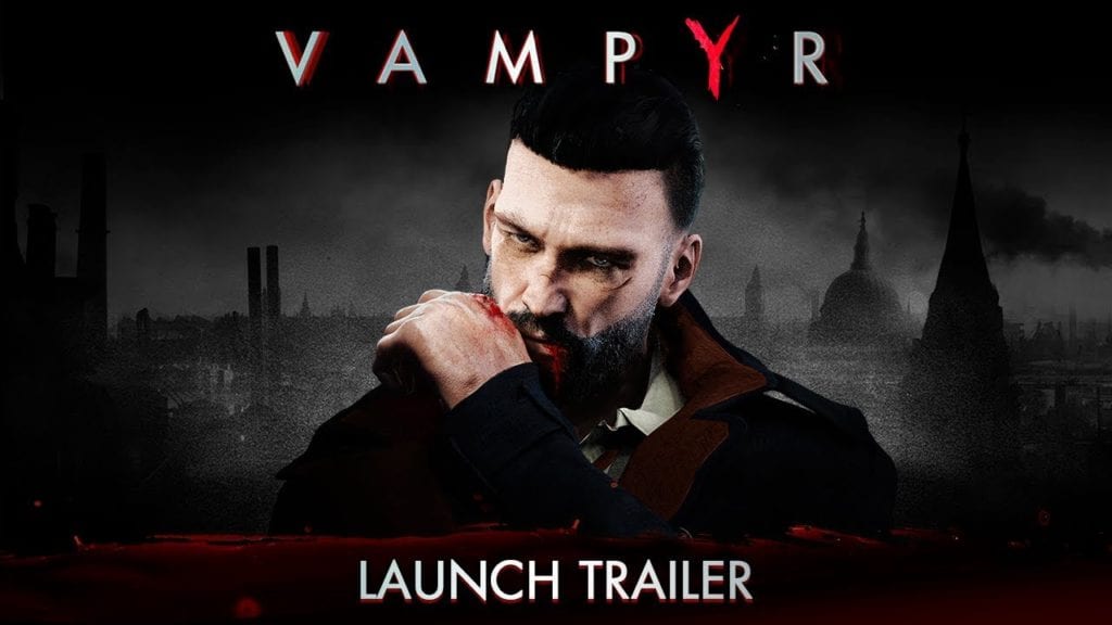 Vampyr Unlock Time And Launch Trailer