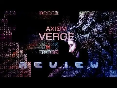 Axiom Verge Review For Pc: A Retro Revival