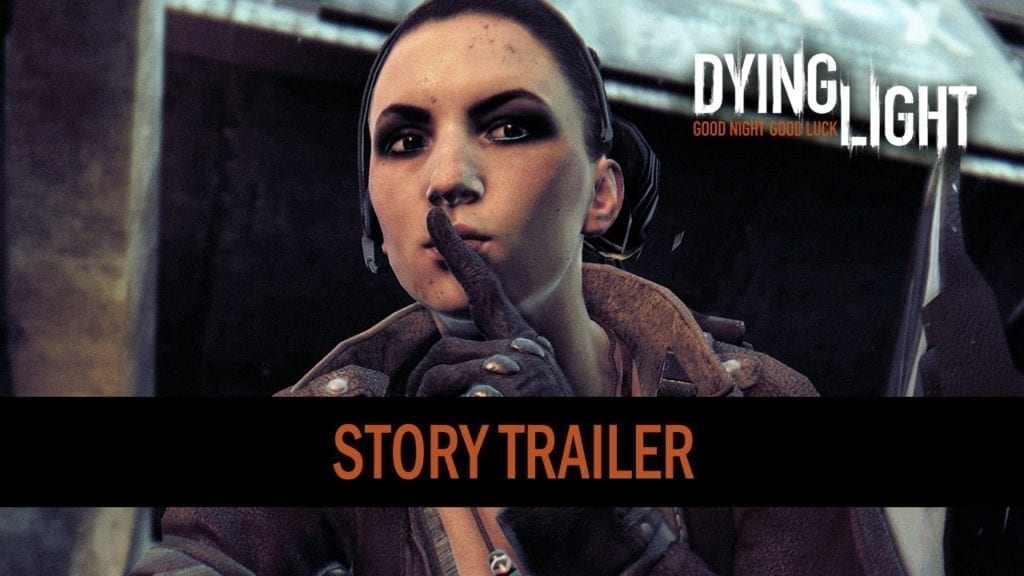 Dying Light Showcases It’s Intense Story In This New Trailer