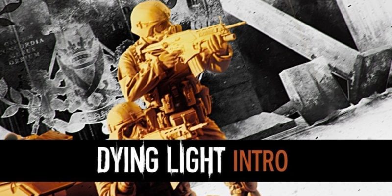 Dying Light’s Intro Trailer Shares One Word