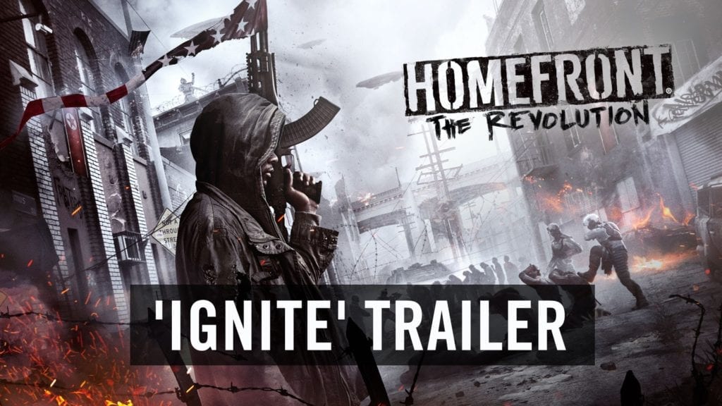 Homefront: The Revolution “ignite” Trailer Gives Power To The People