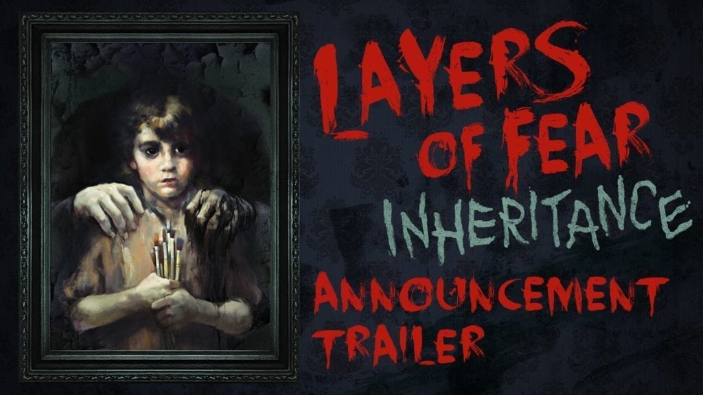 Layers Of Fear: Inheritance Dlc Announcement