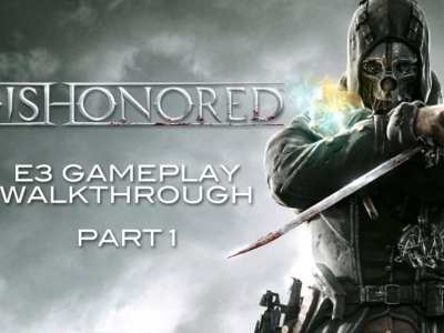 More Than 22 Minutes Of New Dishonored Gameplay