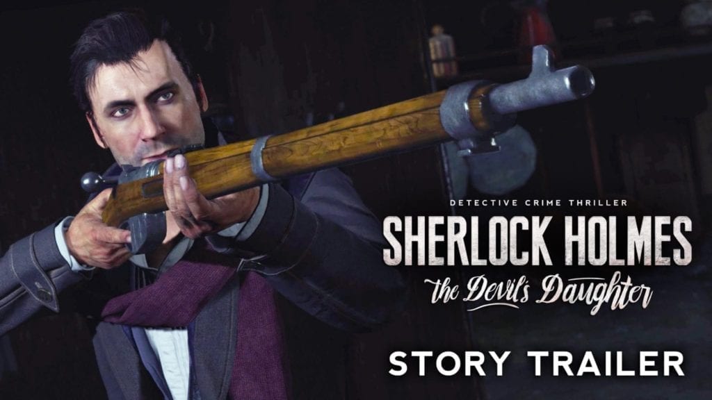 Sherlock Holmes: The Devil’s Daughter Gets Delayed And Receives A New Trailer