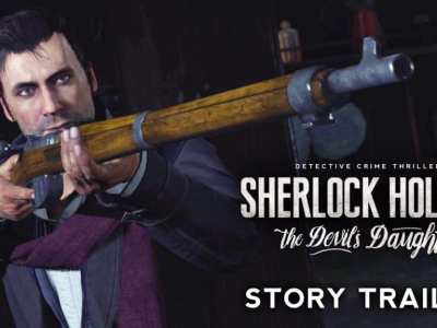 Sherlock Holmes: The Devil’s Daughter Gets Delayed And Receives A New Trailer