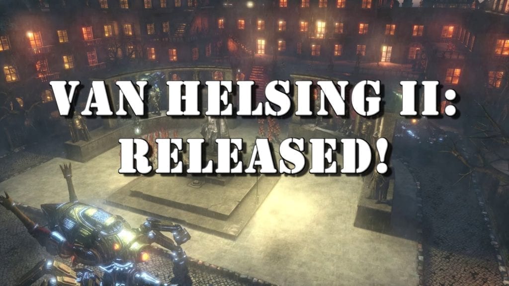 Steampunk Action Rpg For Pc ‘the Incredible Adventures Of Van Helsing Ii’ Is Out Now
