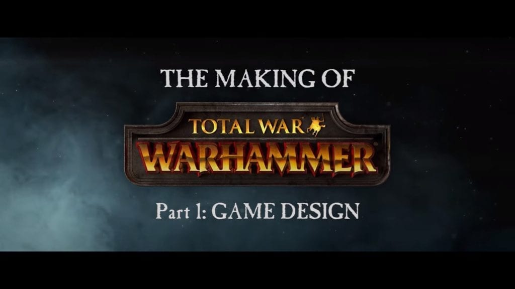 The Making Of Total War: Warhammer (part One: Game Design)