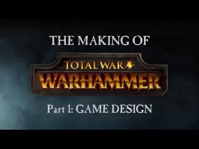 The Making Of Total War: Warhammer (part One: Game Design)