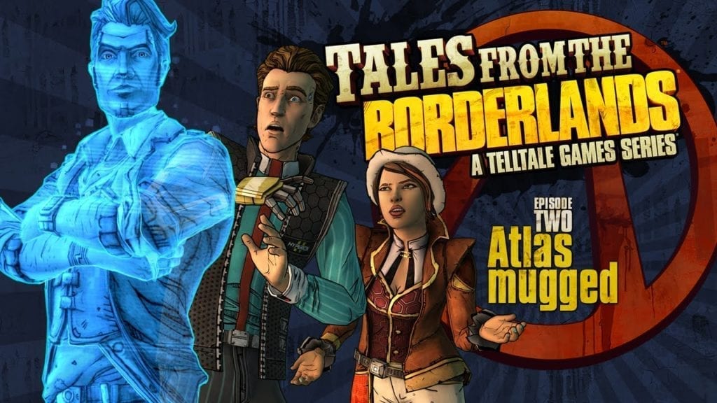 Trailer And Release Dates For Tales From The Borderlands Episode 2 Atlas Mugged Revealed