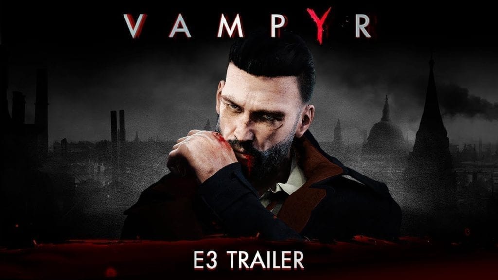 Vampyr Gets A Stunning Trailer For E3