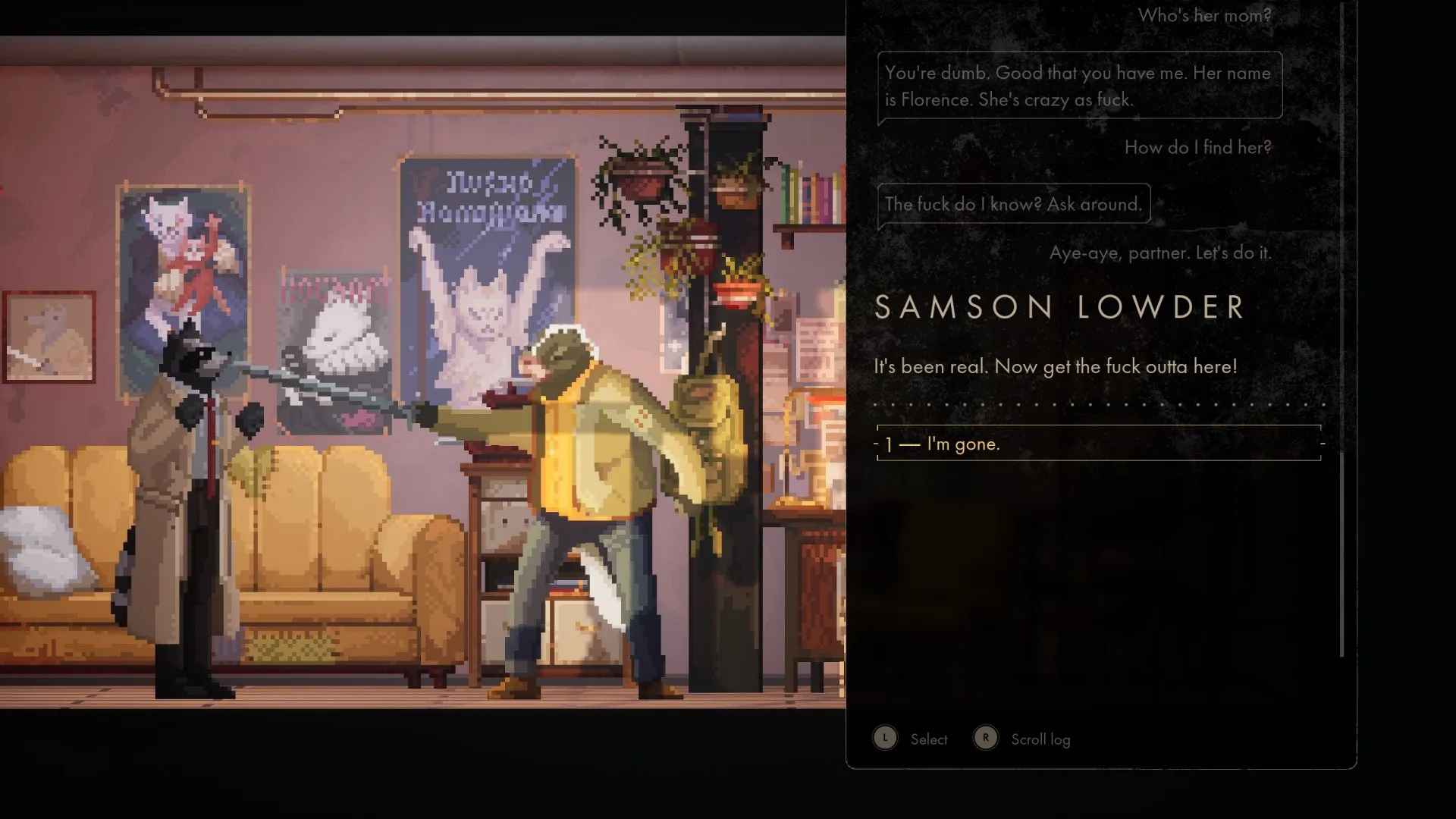 The left side of the image shows Howard, a raccoon in a trenchcoat with his paws up, and Samson, a skunk in a yellow button up and jacket, and jeans, pointing a rifle at Howard's nose.

The dialogue on the right shows Howard asking, "Who's her mom?" Samson replies, "You're dumb. Good that you have me. Her name is Florence. She's crazy as fuck."
"How do I find her?"
"The fuck do I know? Ask around."
"Aye-aye, partner. Let's do it."
"It's been real. Now get the fuck outta here!"
"I'm gone."